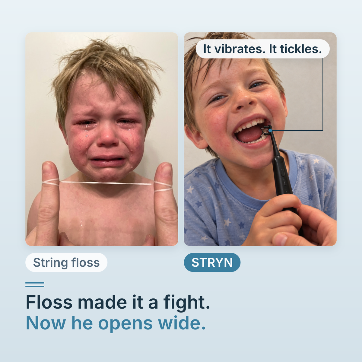 Before and after: a toddler crying against the wall at string floss, then smiling with his mouth open while STRYN tickles.